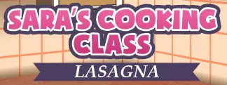Sara's Cooking Class: Lasagna logo