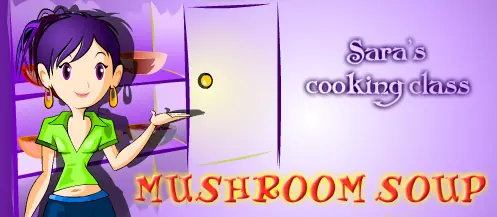 Sara's Cooking Class: Mushroom Soup logo