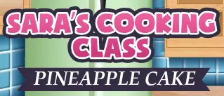 Sara's Cooking Class: Pineapple Cake logo