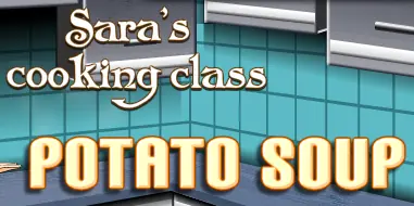 Sara's Cooking Class: Potato Soup logo