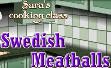 Sara's Cooking Class: Swedish Meatballs logo
