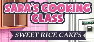 Sara's Cooking Class: Sweet Rice Cakes logo