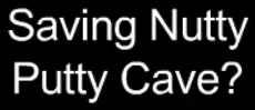 Saving Nutty Putty Cave? logo