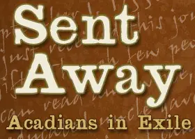 Sent Away: Acadians in Exile logo