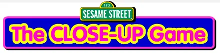Sesame Street: The Close-Up Game logo