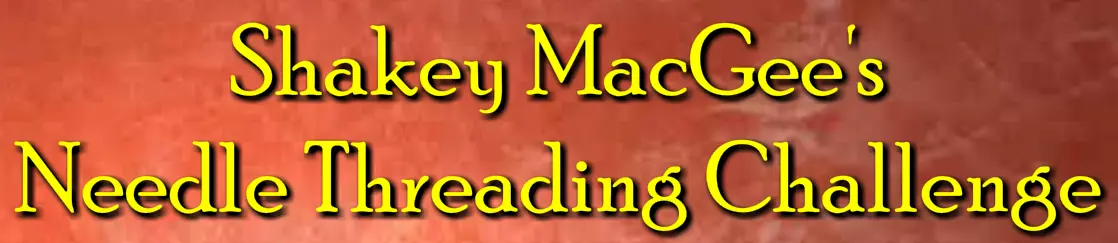Shakey MacGee's Needle Threading Challenge logo