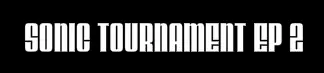 Sonic Tournament EP 2 logo