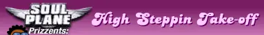 Soul Plane Prizzents: High Steppin Take Off logo