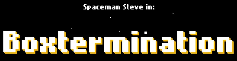 Spaceman Steve in: Boxtermination logo