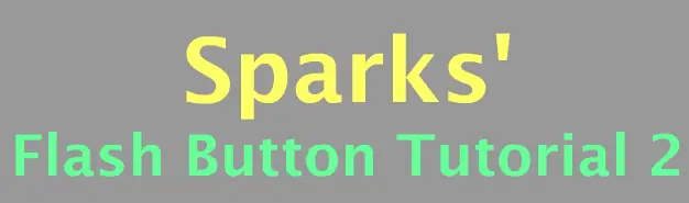 Sparks' Flash Button Tutorial 2 logo