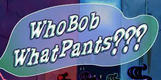 SpongeBob: WhoBob WhatPants??? logo