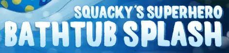 Squacky's Superhero Bathtime Splash logo