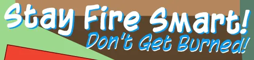 Stay Fire Smart! Don't Get Burned! logo