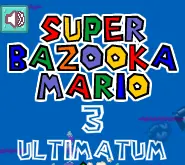 Super Bazooka Mario 3 Ultimatum logo