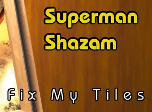 Superman Shazam Fix My Tiles logo