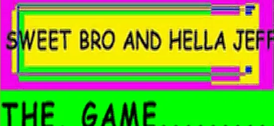 SWEET BRO AND HELLA JEFF THE, GAME three: duble troble logo