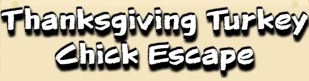Thanksgiving Turkey Chick Escape logo