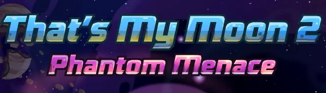 That's My Moon 2: Phantom Menace logo