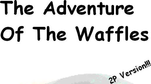 The Adventure Of The Waffles - 2P Version!!! logo