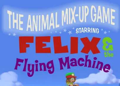 The Animal Mix-Up Game Starring Felix & the Flying Machine logo