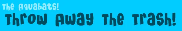 The Aquabats Online Game - THROW AWAY THE TRASH! logo