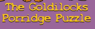 The Goldilocks Porridge Puzzle logo