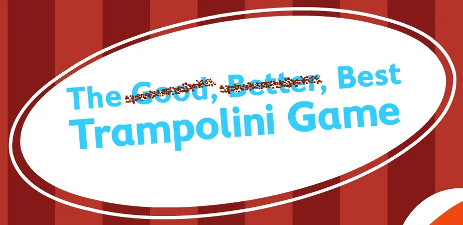 The Good, Better, Best Trampolini Game logo