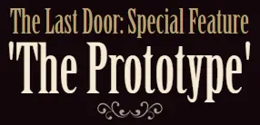 The Last Door Special Feature: The Prototype logo