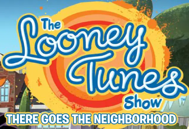 The Looney Tunes Show There Goes the Neighborhood logo