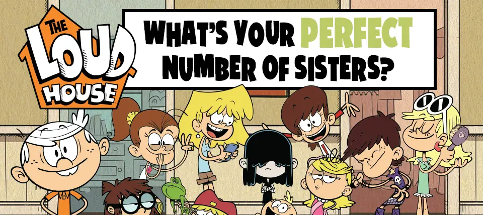 The Loud House: What's Your Perfect Number of Sisters? logo