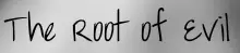 The Root of Evil logo