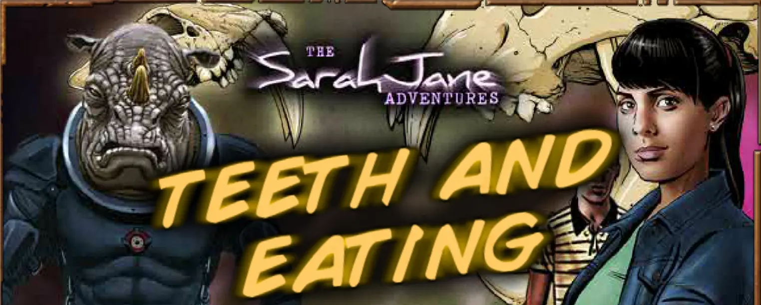 The Sarah Jane Adventures: Teeth and Eating logo