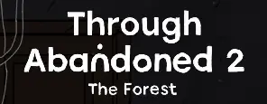 Through Abandoned 2 - The Forest logo