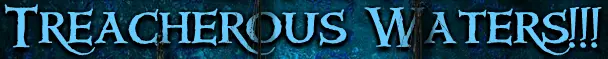 Treacherous Waters!!! logo
