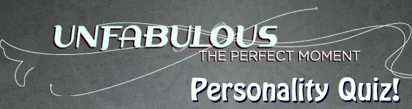 Unfabulous: The Perfect Moment - Personality Quiz! logo