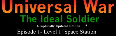 Universal War The Ideal Soldier Episode 1 - Level 1: Space Station logo
