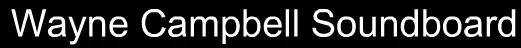Wayne Campbell Soundboard logo