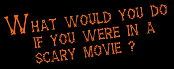 What Would You Do if You Were in a Scary Movie? logo