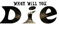 When Will You Die logo