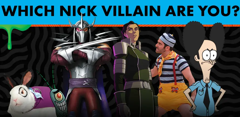 Which Nick Villain Are You? logo