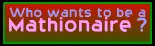 Who Wants to be a Mathionaire? General Math Quiz logo