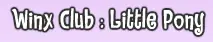 Winx Club: Little Pony logo