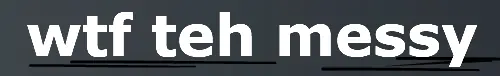 Wtf Teh Messy logo