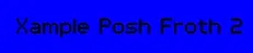 Xample Posh Froth 2 logo