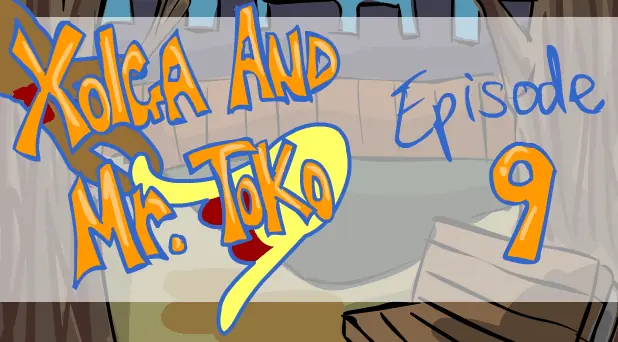 Xolga and Mr. Toko - Episode 9 logo