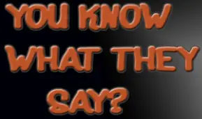 You Know What They Say? logo