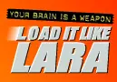 Your brain is a weapon - Load it like Lara logo