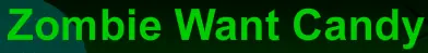 Zombie Want Candy logo